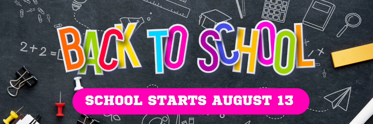 School Starts August 13