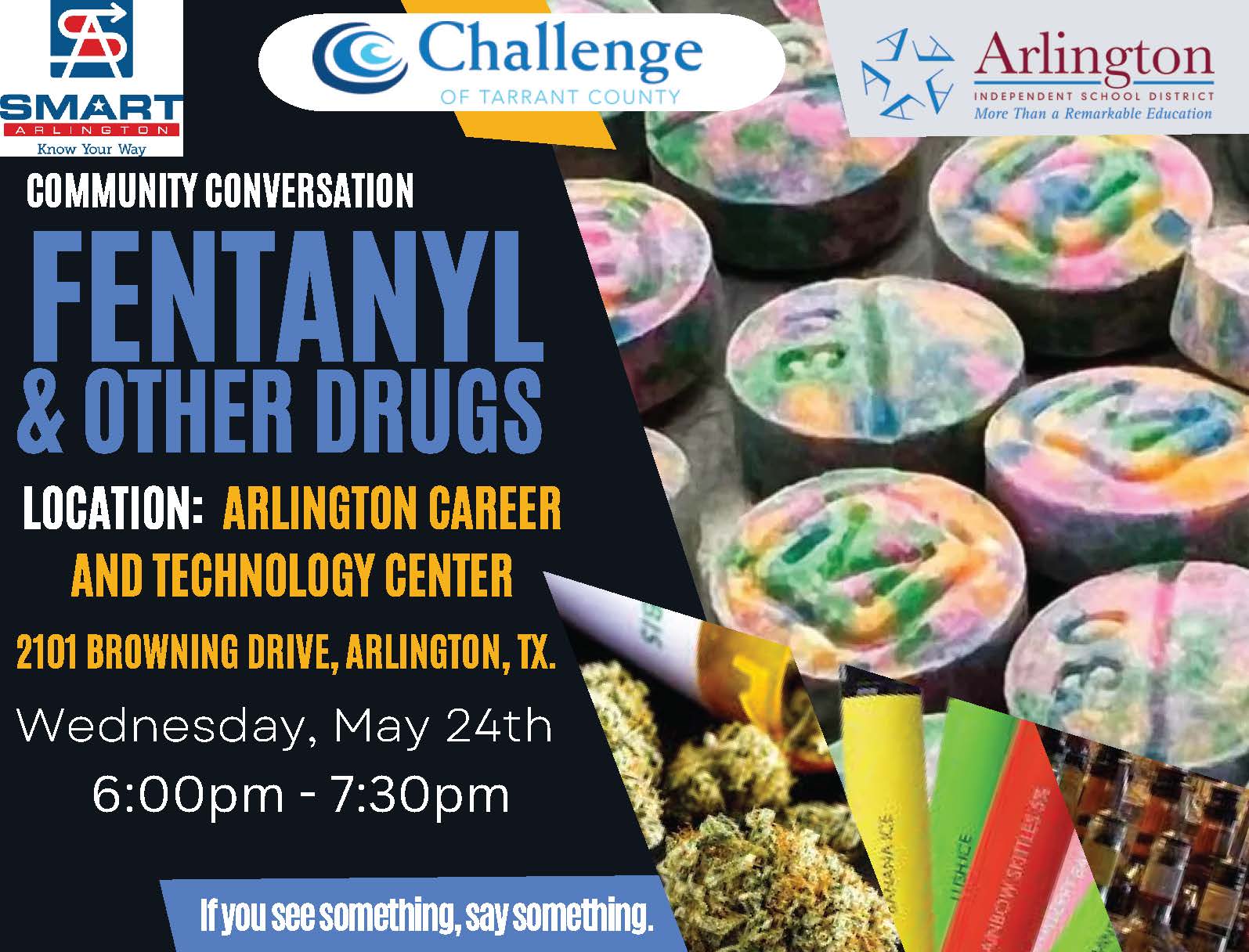 Community Converation
Fentanyl and other drugs
Arlington Career Tech Center
2101 Browning Drive
Wednesday, May 24th, 6-7pm