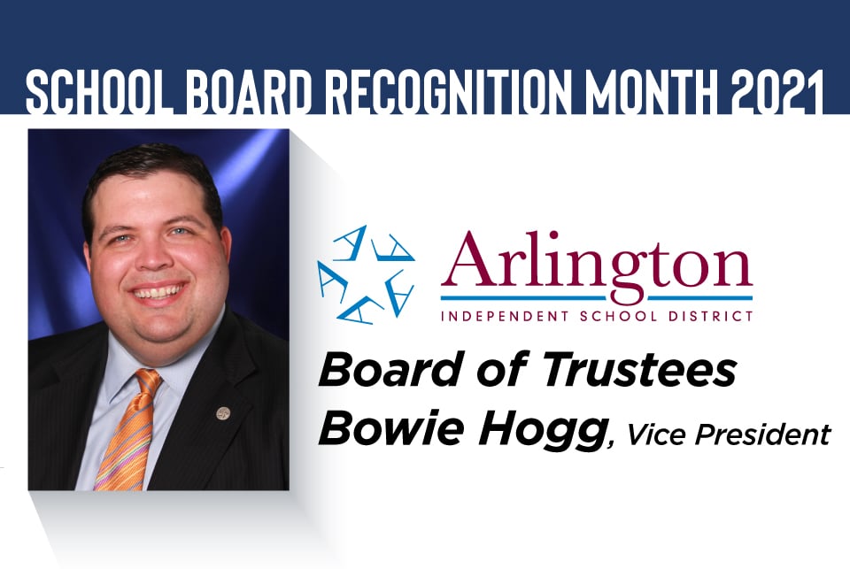 Bowie Hogg, Arlington ISD Board of Trustees - School Board Recognition Month