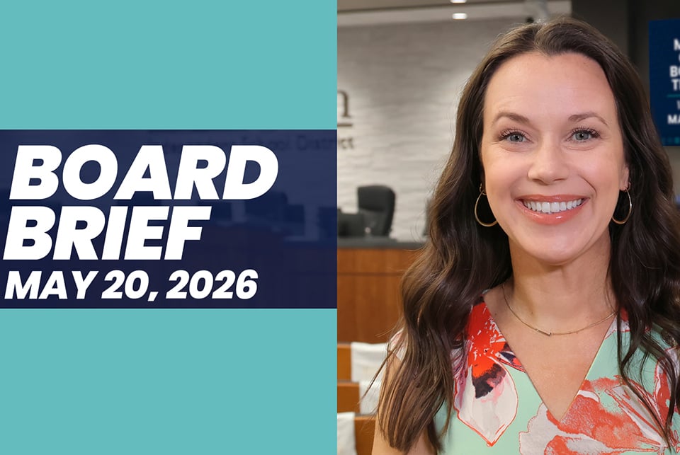 Watch Board Brief from school board meeting on May 20, 2026