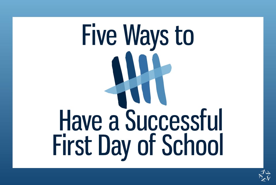 Five Ways to Have a Successful First Day of School