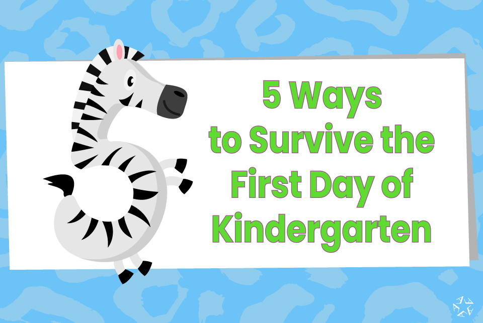 5 ways to survive the first day of kindergarten