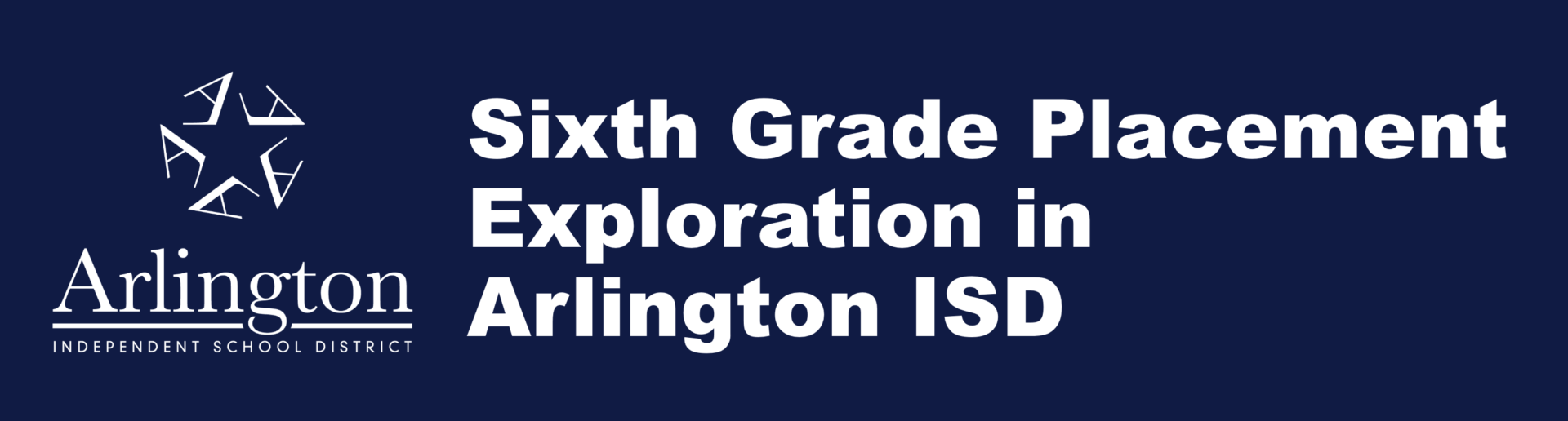 Sixth Grade Placement Exploration in Arlington ISD