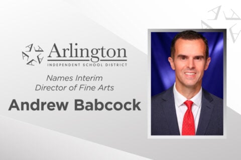 Arlington ISD names Andrew Babcock Interim Director of Fine Arts