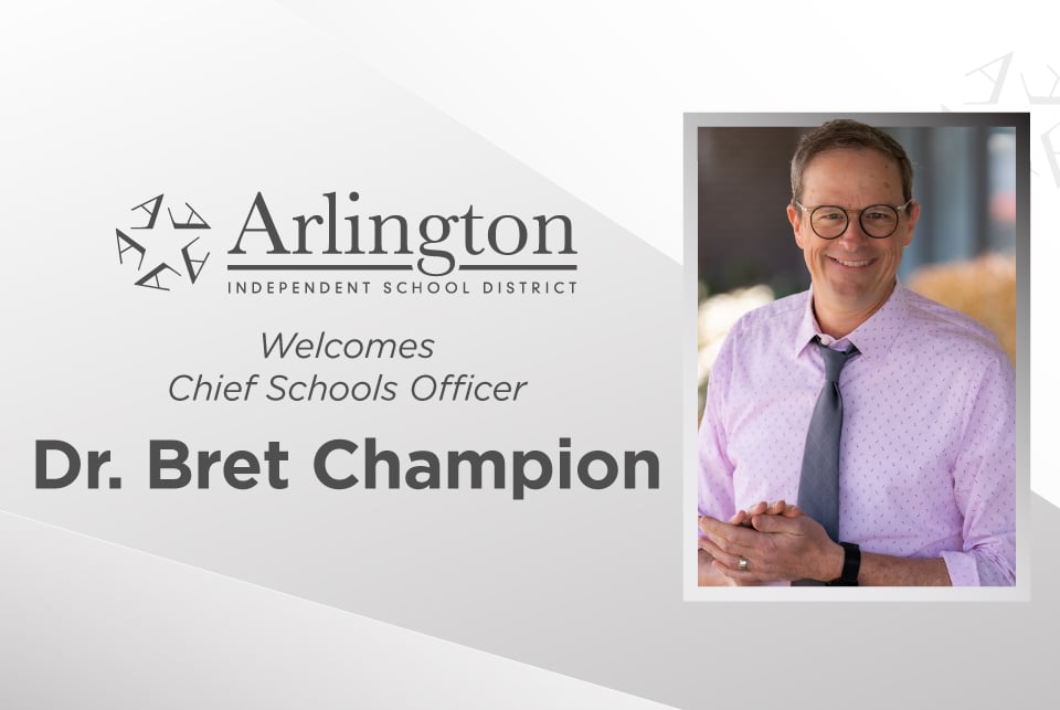 Arlington ISD welcomes Chief Schools Officer Dr. Bret Champion