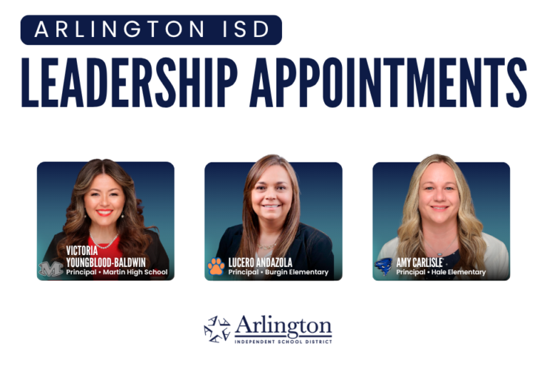 Arlington ISD leadership appointments announcement featuring three individuals: Victoria Youngblood-Baldwin, Principal of Martin High School; Lucero Anzaldúa, Principal of Burgin Elementary; and Amy Carlisle, Principal of Hale Elementary.