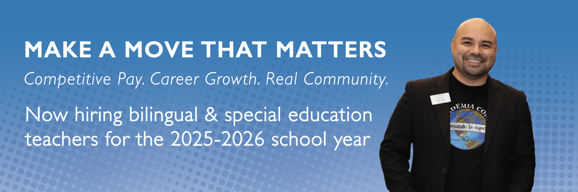 Bilingual-SpEd_Teach-Hero Make a Move that Matters. Competitive Pay. career growth. Real Community.