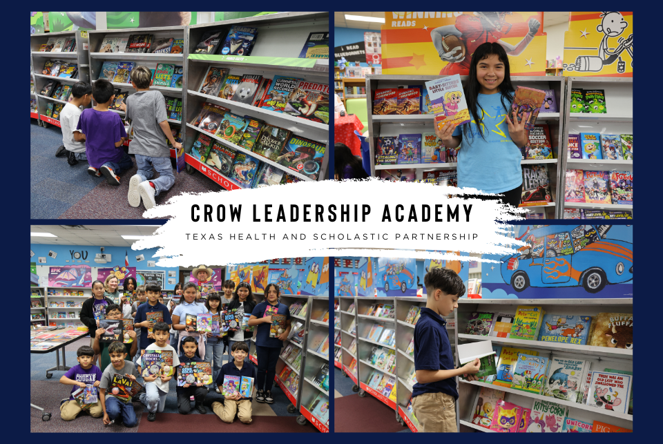 The image shows three scenes inside a library at Crow Leadership Academy. In the first scene, a group of students browses books on shelves. In the second scene, an individual holds up two books while standing in front of a colorful display. In the third scene, a larger group of students and one adult pose with books, forming a cheerful group photo. The setting is colorful and filled with various children's books. The text on the image reads: "Crow Leadership Academy - Texas Health and Scholastic Partnership."