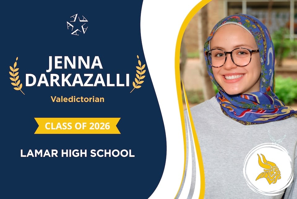 Lamar High School valedictorian shares memories and advice - Jenna Darkazalli