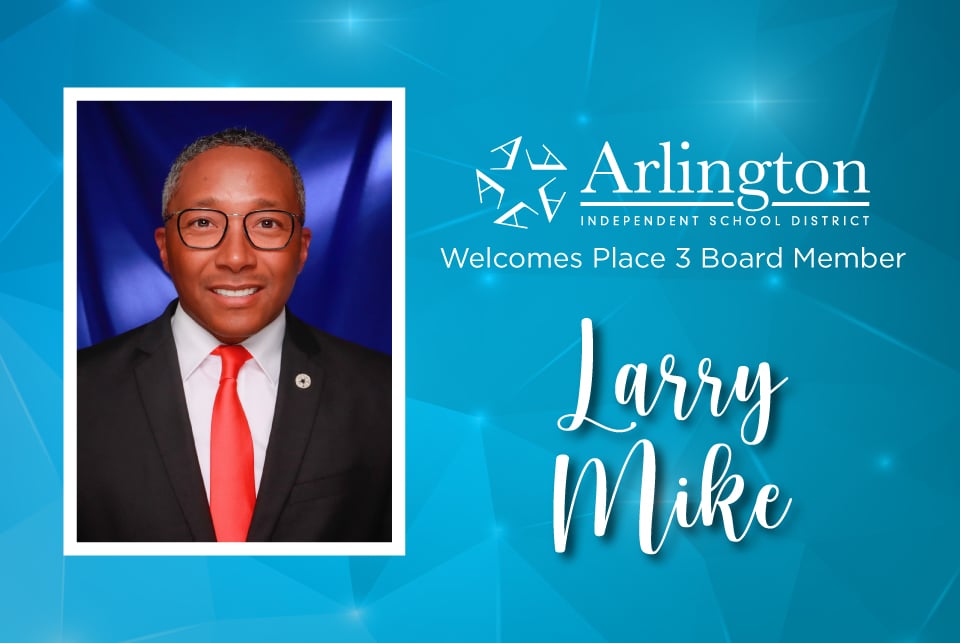 Larry Mike, Arlington ISD trustee