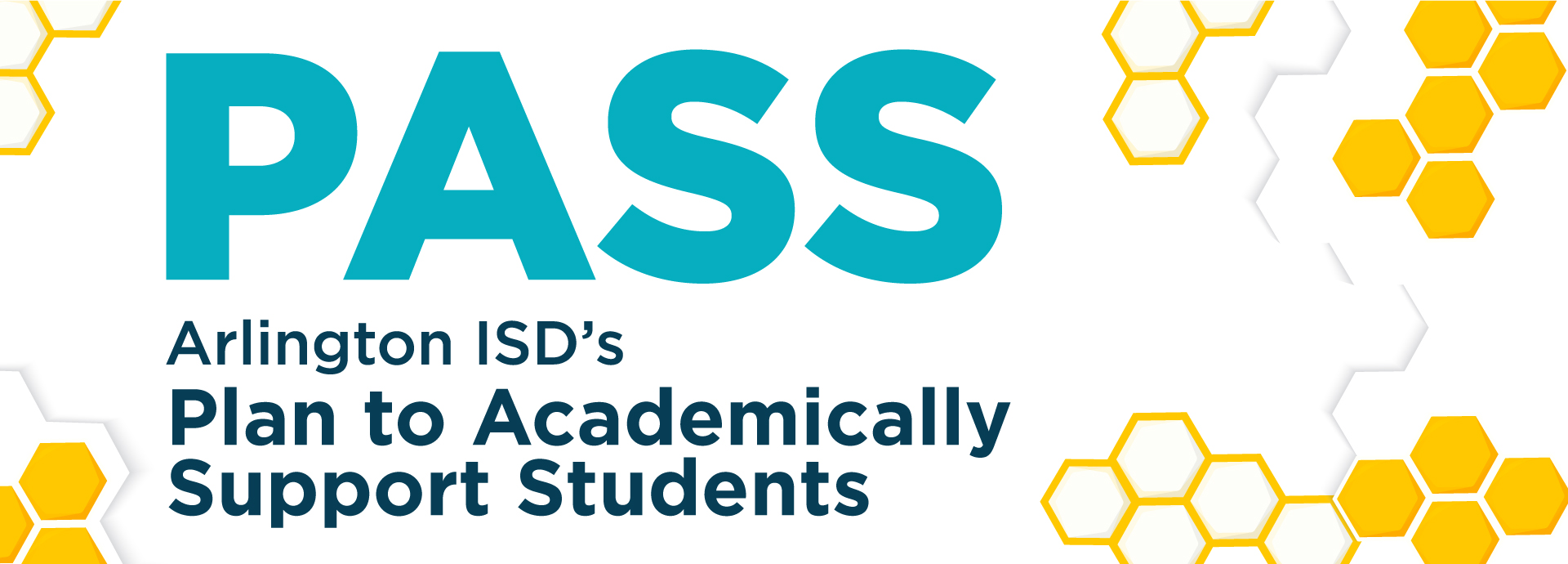 ProjectPASS Hero PASS. Arlington ISD's Plan to Academically Support Students