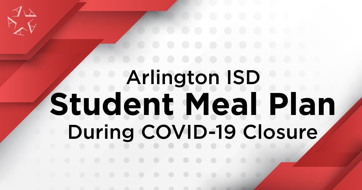 Arlington ISD to Launch Student Meal Plan on Monday, March 16